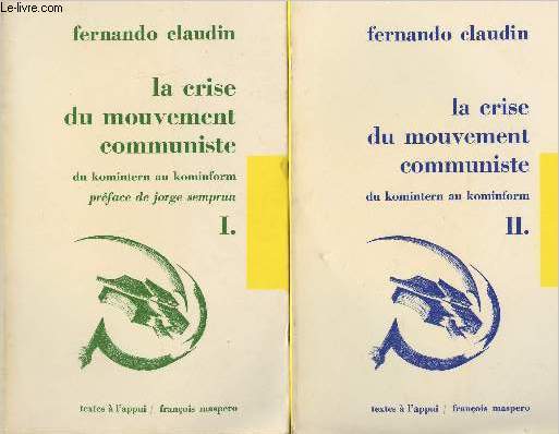 La crise du mouvement communiste, du komintern au kominform - En 2 tomes - 