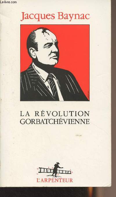 La rvolution Gorbatchvienne - Essai d'analyse historique et politique