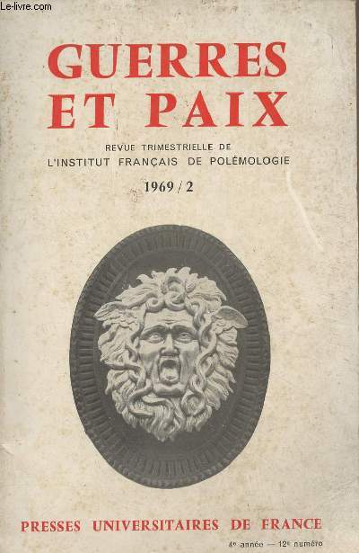 Guerre et paix, revue trimestrielle de l'Institut franais de Polmologie - 4e anne - n12 - 1969/2 - I.F.P. : Lettre  nos lecteurs - Letter to our Readers - Brief an unsere Leser - Carta a nuestros Lectores - Fausto Antonini : Naissance de l'agressivit