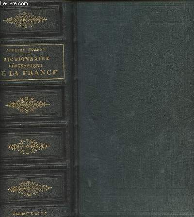 Dictionnaire gographique, administratif, postal, statistique, archologique, etc, de la France, de l'Algrie et des coloniess - 2e dition