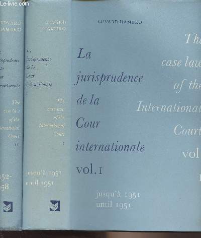 The Case Law of the International Court/La jurisprudence de la cour internationale - En 2 tomes - I. Until 1951/Jusqu' 1951 - II. 1952-1958