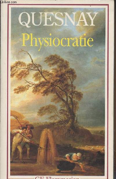 Physiocratie - Droit naturel, tableau conomique et autres textes - 