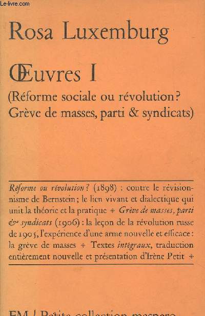 Oeuvres I (Réforme sociale ou révolution ? Grève de masses, parti & syndicats) - 