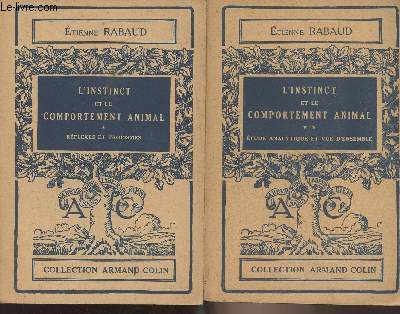 L'instinct et le comportement animal - En 2 tomes - 1/ Rflexes et tropismes - 2/ Etude analytique et vue d'ensemble - 