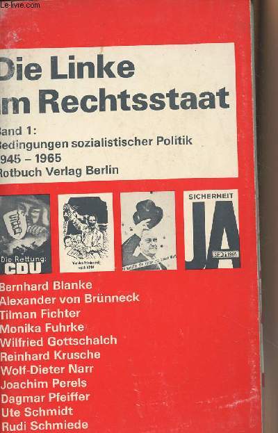Die Linke im Rechtsstaat - Band 1 : Bedingungen sozialistischer Politik 1945-1965