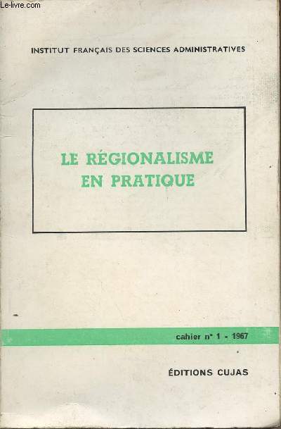 Le rgionalisme en pratique - Institut franais des sciences administratives - Cahier n1