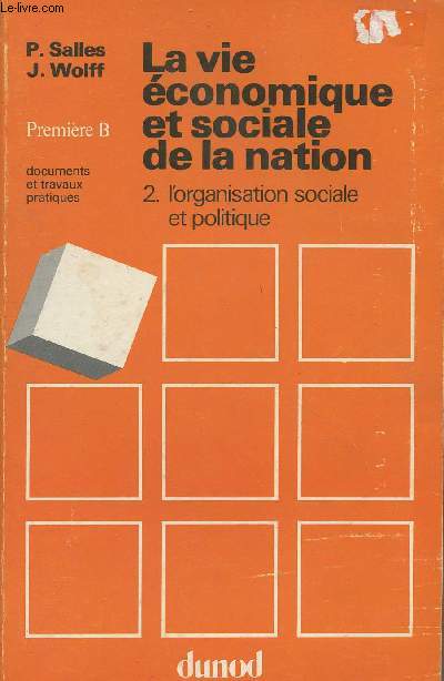 La vie conomique et sociale de la nation, l'organisation sociale et politique - Tome 2 : documents et travaux pratiques - 6e dition