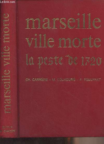 Marseille, ville morte - La peste de 1720