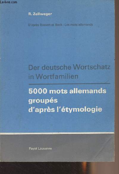Der deutsche Wortschatz in Wortfamilien - 5000 mots allemands groups d'aprs l'tymologie