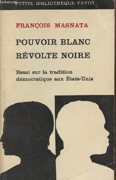 Pourvoir blanc, rvolte noire - Essai sur la tradition dmocratique aux Etats-Unis - 