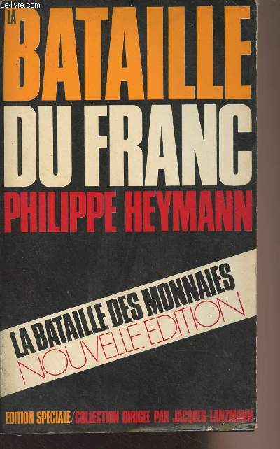 La Bataille du Franc - La bataille des monnaies - Nouvelle dition - 