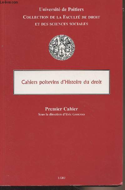Cahiers poitevins d'Histoire du droit - Premier cahier - Universit de Poitiers, collection de la Facult de droit et des sciences sociales