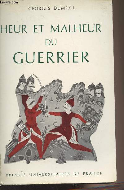 Heur et malheur du guerrier - Aspects mythiques de la fonction guerrire chez les Indo-Europens - Collection 