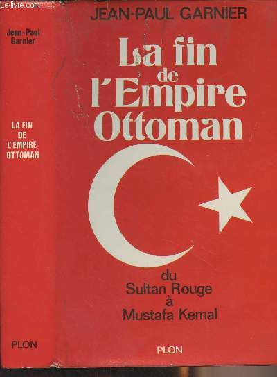 La fin de l'Empire Ottoman, du Sultan Rouge  Mustafa Kemal