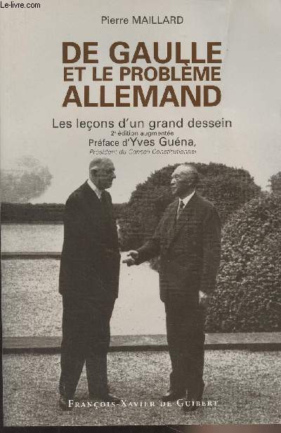De Gaulle et le problme allemand - Les leons d'un grand dessein - 2e dition augmente