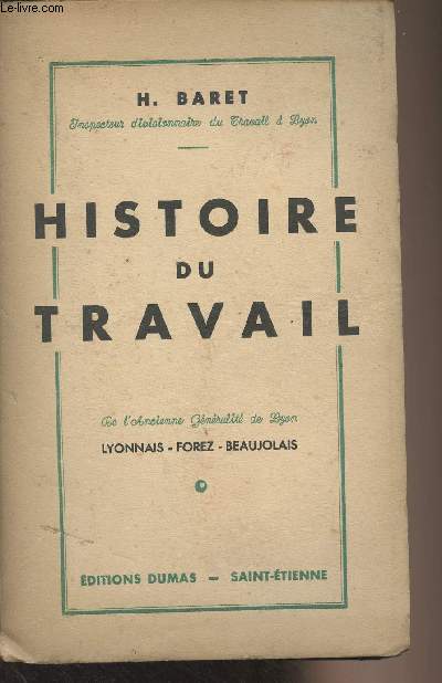 Histoire du travail - De l'ancienne gnralit de Lyon (Lyonnais, Forez, Beaujolais)