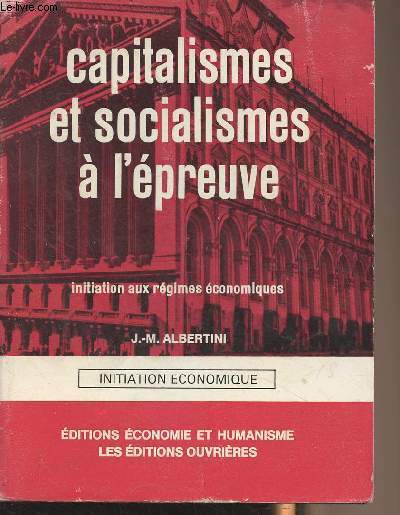 Capitalismes et socialismes  l'preuve - Initiation aux rgimes conomiques - 