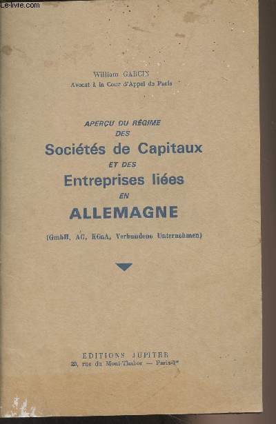 Aperu du rgime des socits de Capitaux et des Entreprises lies en Allemagne (GmbH, AG, KGaA, Verbundene Unternehmen)