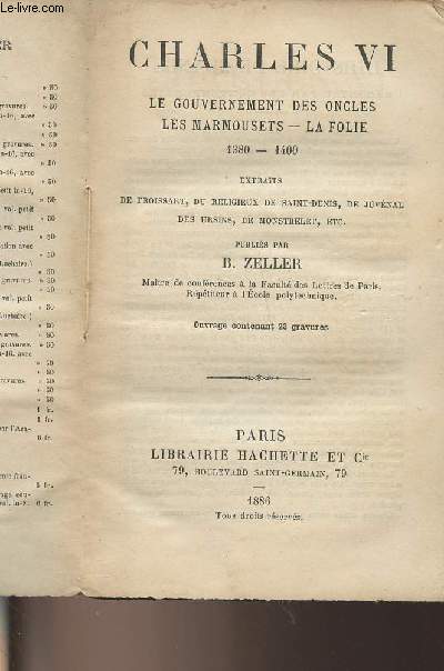 L'histoire de France raconte par les contemporains - Charles VI, le gouvernement des oncles, les marmousets, la folie 1380-1400