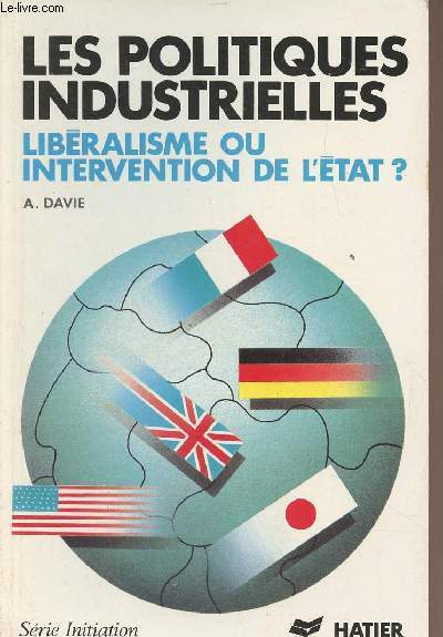 Les politiques industrielles, libralisme ou intervention de l'tat ? - 