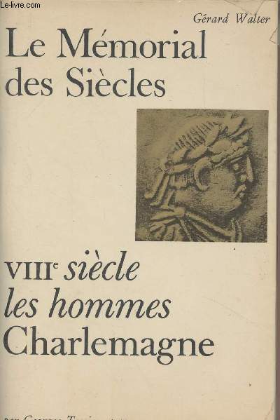 VIIIe sicle les hommes : Charlemagne - 