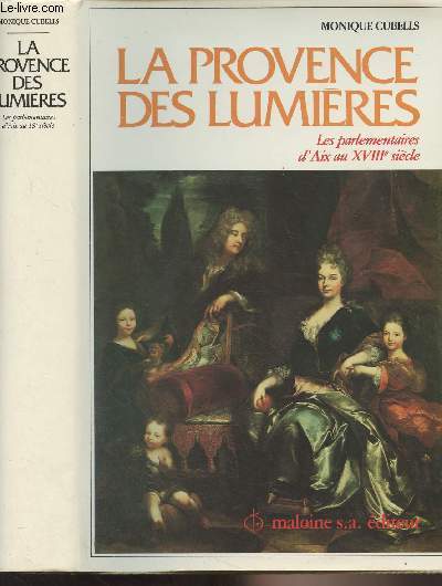 La Provence des Lumires - Les parlementaires d'Aix au XVIIIe sicle