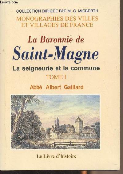 La Baronnie de Saint-Magne, La seigneurie et la commune - Tome 1 - Collection... - Photo 1 sur 1