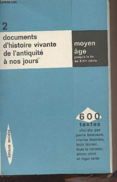 Documents d'histoire vivante de l'antiquit  nos jours - n2 : Moyen ge jusqu' la fin du XIIIe sicle