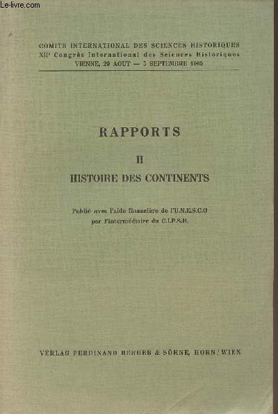 Rapports II Histoire des continents - Comit international des sciences historiques, XIIe Congrs International des Sciences Historiques, Vienne 29 aot-5 septembre 1965