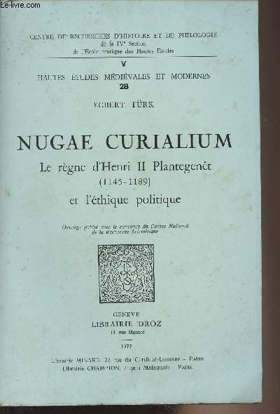 Nugae curialium, le rgne d'Henri II Plantegent (1145-1189) et l'thique politique - 
