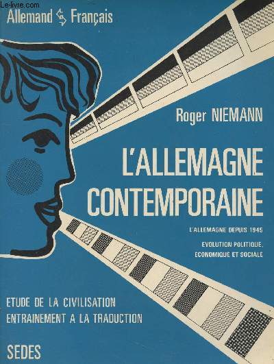 L'Allemagne contemporaine, l'Allemagne depuis 1945, Evolution politique, conomie et sociale - Etude de la civilisation, entranement  la traduction - Collection 