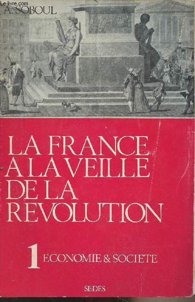 La France  la veille de la Rvolution - 1 - Economie et socit