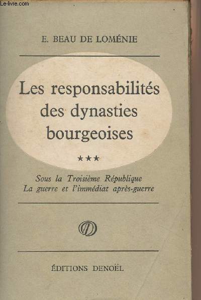 Les responsabilits des dynasties bourgeoises - Tome 3 : Sous la troisime rpublique, la guerre et l'immdiat aprs-guerre (1914-1924)