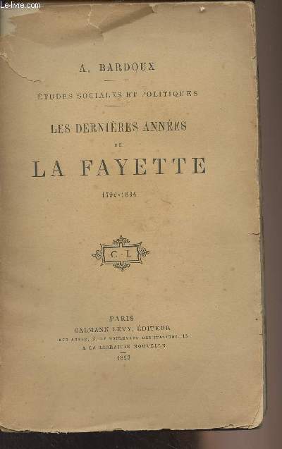 Les dernires annes de La Fayette 1792-1834 - 