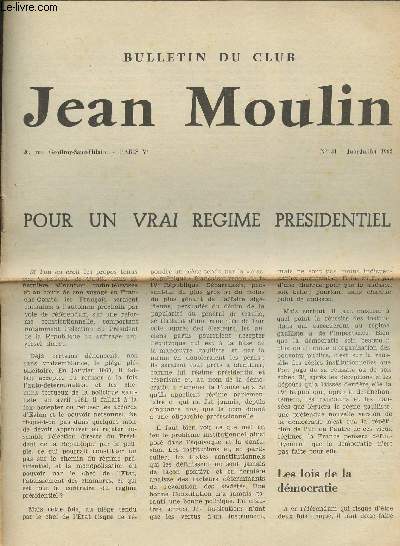 Bulletin du Club Jean Moulin n31 - Juin-juillet 1962 -Pour un vrai rgime prsidentiel - Les lois de la dmocratie - L'illusion parlementaire... - .. Ou le gouvernement de lgislature - La seule forme de dmocratie possible... - ... et adapte aux probl