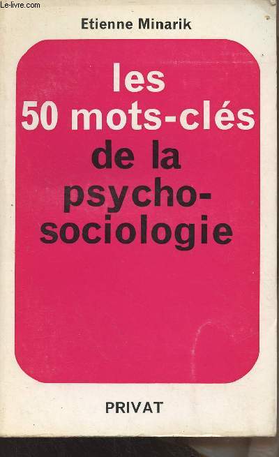 Les 50 mots-cls de la psycho-sociologie