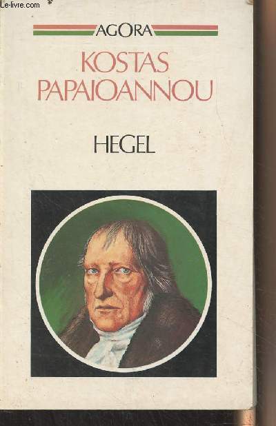 Hegel - Suivi d'un choix de textes traduits par l'auteur - 