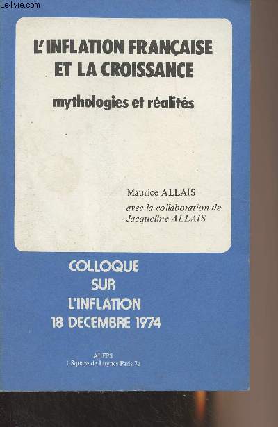L'inflation franaise et la croissance - Mythologies et ralits - Colloque sur l'inflation 18 dcembre 1974
