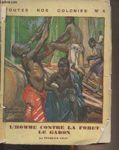 Le Gabon - L'homme contre la fort - 