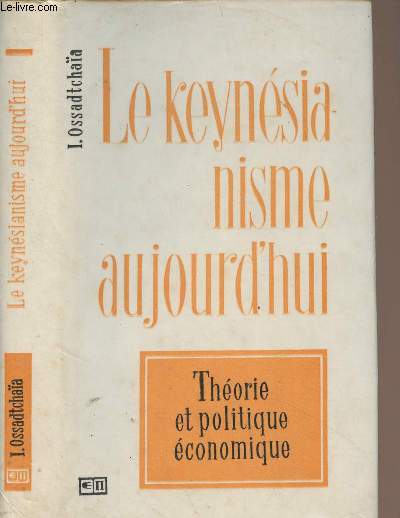 Le keynsianisme aujourd'hui - Thorie et politique conomique