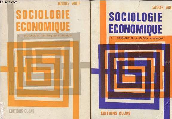 Sociologie conomique - En 2 tomes - 1. Sociologie de l'organisation conomique - 2. Sociologie de la dcision conomiques - Collection 