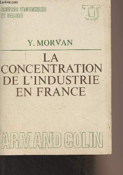 La concentration de l'industrie en France - Collection U 