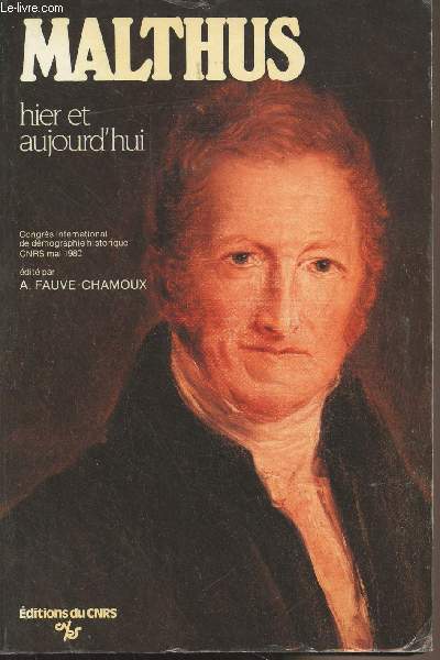 Malthus hier et aujourd'hui - Congrs international de dmographie historique CNRS, mai 1980 - Socit de Dmographie Historique