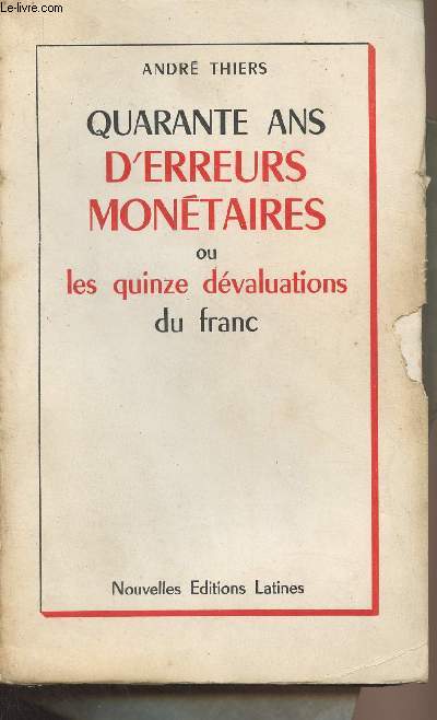 Quarante ans d'erreurs montaires ou les quinze dvaluations du franc