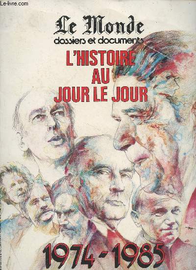 Le Monde, dossiers et documents - L'Histoire au jour le jour - 4/ 1974-1985 une aussi longue crise