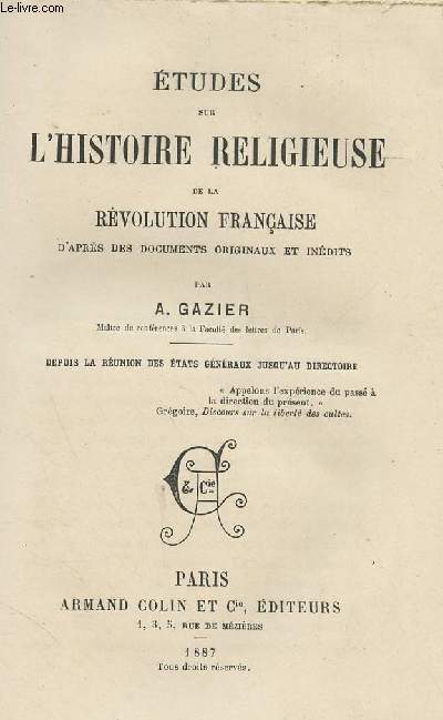 Etudes sur l'histoire religieuses de la Rvolution Franaise d'aprs des documents originaux et indits