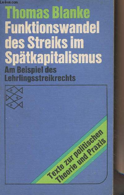 Funktionswandel des Streiks im Sptkapitalismus - Am Beispiel des Lehrlingsstreikrechts - 