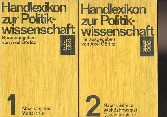 Handlexikon zur Politikwissenschaft - Band 1/ Absolutismus Monarchie - Band 2/ Nationalismus Wohlfahrtsstaat Gesamtregister - 