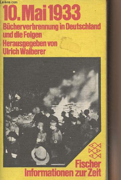 10. Mai 1933 Bcherverbrennung in Deutschland und die Folgen