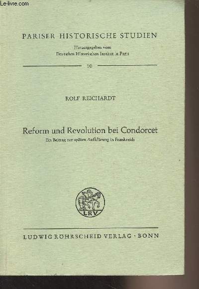 Reform und Revolution bei Condorcet - Ein Beitrag zur spten Aufklrung in Frankreich - 